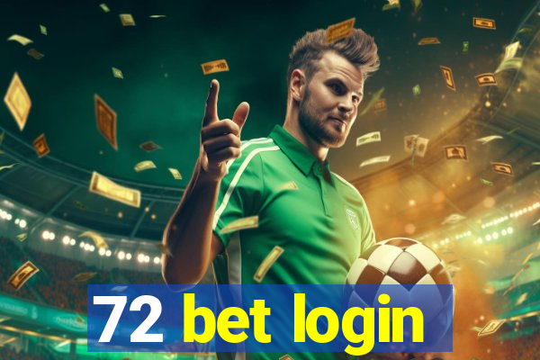 72 bet login